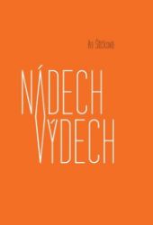 Nádech výdech - An Štičková - Poezie a básně Nádech výdech