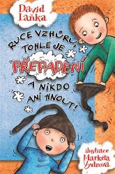 Ruce vzhůru, tohle je přepadení a nikdo ani hnout! Ruce vzhůru, tohle je přepadení a nikdo ani hnout!