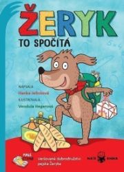 Žeryk to spočítá - Veršované dobrodružství pejska Žeryka - Hanka Jelínková - Dobrodružné knihy pro děti Žeryk to spočítá - Veršované dobrodružství pejska Žeryka