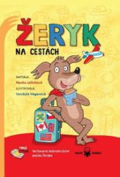 Žeryk na cestách - Veršované dobrodružství pejska Žeryka - Hanka Jelínková - Český jazyk pro 1. stupeň ZŠ Žeryk na cestách - Veršované dobrodružství pejska Žeryka