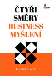 Čtyři směry business myšlení - František Hroník - Psychologie Čtyři směry business myšlení