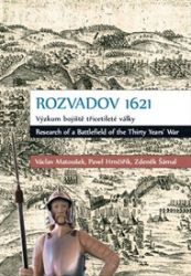Rozvadov 1621: Výzkum bojiště třicetileté války Rozvadov 1621: Výzkum bojiště třicetileté války