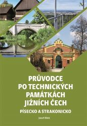 Průvodce po technických památkách Jižních Čech Průvodce po technických památkách Jižních Čech