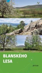 To nejlepší z Blanského lesa - Jiří Cukr - Mapy a průvodci To nejlepší z Blanského lesa