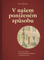 V našem poníženém způsobu - Marie Matěásková - Literatura faktu V našem poníženém způsobu
