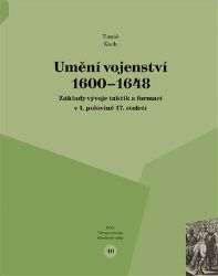 Umění vojenství 1600 - 1648 - Zbraně a válečná technika Umění vojenství 1600 - 1648