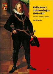 Kníže Karel I. z Lichtenštejna 1569-1627 Kníže Karel I. z Lichtenštejna 1569-1627