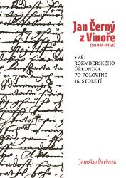 Jan Černý z Vinoře (cca 1520-1585/6) Jan Černý z Vinoře (cca 1520-1585/6)