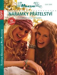 Náramky přátelství - Originální vzory v etno stylu - Elke Eder - Kreativní knihy pro děti Náramky přátelství - Originální vzory v etno stylu