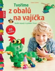 TOPP Tvoříme z obalů na vajíčka - Skvělé nápady k vyrábění i hraní