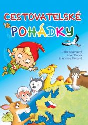 Cestovatelské pohádky - Stanislava Korcová,Jitka Severinová,Adolf Dudek - Pohádky pro děti Cestovatelské pohádky