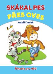 Skákal pes přes oves - Říkadla pro děti - Adolf Dudek - Básničky a říkadla pro děti Skákal pes přes oves - Říkadla pro děti