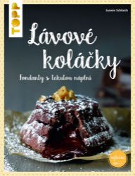 TOPP Lávové koláčky - fondanty s tekutou náplní - Jasmin Schlaich - Pečení, moučníky a dorty TOPP Lávové koláčky - fondanty s tekutou náplní
