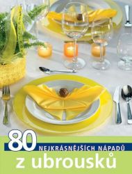 TOPP 80 nejkrásnějších nápadů z ubrousků TOPP 80 nejkrásnějších nápadů z ubrousků