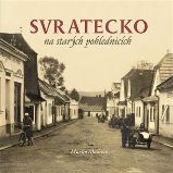 Svratecko na starých pohlednicích - Martin Mudroch - Literatura faktu Svratecko na starých pohlednicích