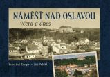 Náměšť nad Oslavou včera a dnes Náměšť nad Oslavou včera a dnes