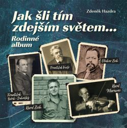 Jak šli tím zdejším světem... Rodinné album Jak šli tím zdejším světem... Rodinné album