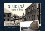 Studená včera a dnes Studená včera a dnes