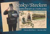 Štoky/Stecken na pohlednicích za císaře pána - Daniela Růžičková,Jaroslav Líbal - Literatura faktu Štoky/Stecken na pohlednicích za císaře pána