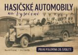Hasičské automobily na Vysočině (první polovina 20. století) - Ivo Havlík,Karel Černý - Literatura faktu Hasičské automobily na Vysočině (první polovina 20. století)