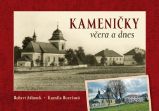 Kameničky včera a dnes - Robert Adámek,Kamila Burešová - Literatura faktu Kameničky včera a dnes