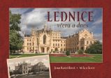 Lednice včera a dnes - Milan Šustr - Literatura faktu Lednice včera a dnes