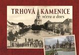 Trhová Kamenice včera a dnes - Literatura faktu Trhová Kamenice včera a dnes
