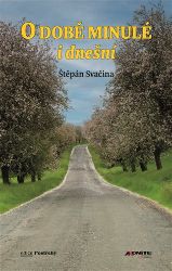 O době minulé i dnešní - Štěpán Svačina - Česká a slovenská beletrie O době minulé i dnešní