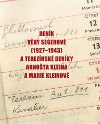 DENÍK VĚRY SEGEROVÉ (1927-1943) A DENÍKY ARNOŠTA KLEINA A MARIE KLEINOVÉ DENÍK VĚRY SEGEROVÉ (1927-1943) A DENÍKY ARNOŠTA KLEINA A MARIE KLEINOVÉ