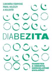 Diabezita - Ľubomíra Fábryová,Pavol Holéczy - Medicína a lékařství Diabezita