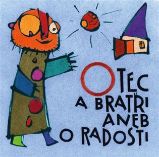 Otec a bratři aneb O radosti Otec a bratři aneb O radosti