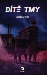 Dítě tmy - Miroslav Pech - Horory Dítě tmy