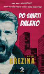 Do smrti daleko - Michal Březina - Thrillery Do smrti daleko