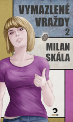 Vymazlené vraždy 2 - Milan Skála - Thrillery Vymazlené vraždy 2