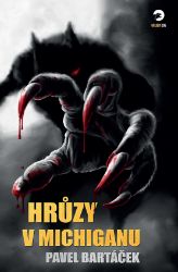 Hrůzy v Michiganu - Pavel Bartáček - Horory Hrůzy v Michiganu