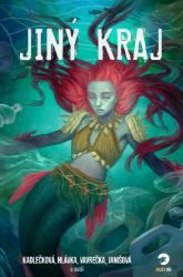 Jiný kraj - Lukáš Vavrečka,Vilma Kadlečková,Jan Hlávka,Tereza Janišová - Fantasy Jiný kraj