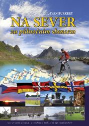 Na sever za půlnočním sluncem - Ivan Burkert - Cestopisy a reportáže Na sever za půlnočním sluncem