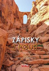 Zápisky z poutí - Miroslava Jetelinová - Cestopisy a reportáže Zápisky z poutí