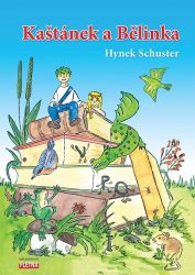 Kaštánek a Bělinka - Hynek Schuster - Pohádky pro děti Kaštánek a Bělinka