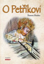 O Petříkovi - Šimon Hudec - Beletrie pro děti a mládež O Petříkovi