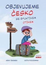 Objevujeme Česko se Špuntíkem Otíkem Objevujeme Česko se Špuntíkem Otíkem