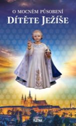 O mocném působení Dítěte Ježíše O mocném působení Dítěte Ježíše