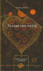 To snad není možný - Radek Lehkoživ - Poezie a básně To snad není možný
