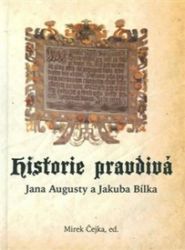 Historie pravdivá Jana Augusty a Jakuba Bílka - Mirek Čejka - Literatura faktu Historie pravdivá Jana Augusty a Jakuba Bílka