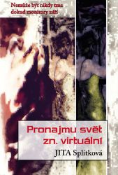 Pronajmu svět zn. virtuální - Jita Splítková - Český humor a satira Pronajmu svět zn. virtuální