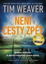 Není cesty zpět - Tim Weaver - Thrillery Není cesty zpět