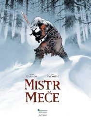 Mistr meče - Xavier Dorison - Fantasy a sci-fi Mistr meče