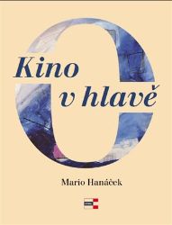 Kino v hlavě - Mario Hanáček - Česká a slovenská poezie Kino v hlavě