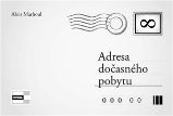 Adresa dočasného pobytu - Alois Marhoul - Poezie a básně Adresa dočasného pobytu
