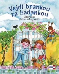 Vejdi brankou za hádankou - Jiří Faltus - Básničky a říkadla pro děti Vejdi brankou za hádankou